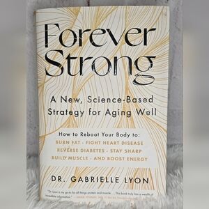 Forever Strong Book by Dr. Gabrielle Lyon